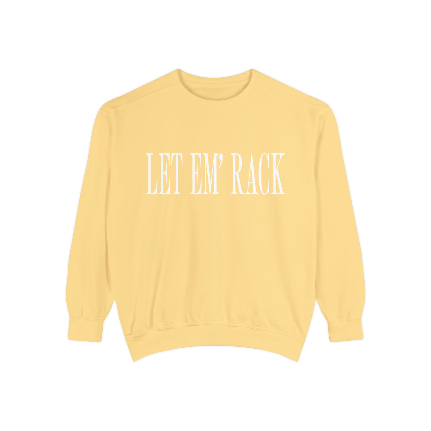 Let Em’ Rack Sweatshirt