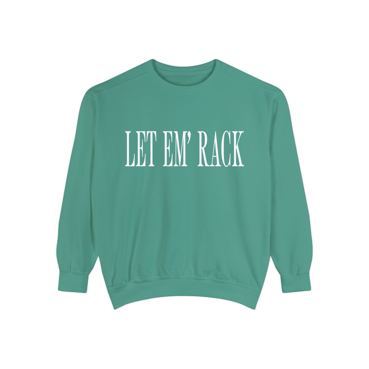 Let Em’ Rack Sweatshirt