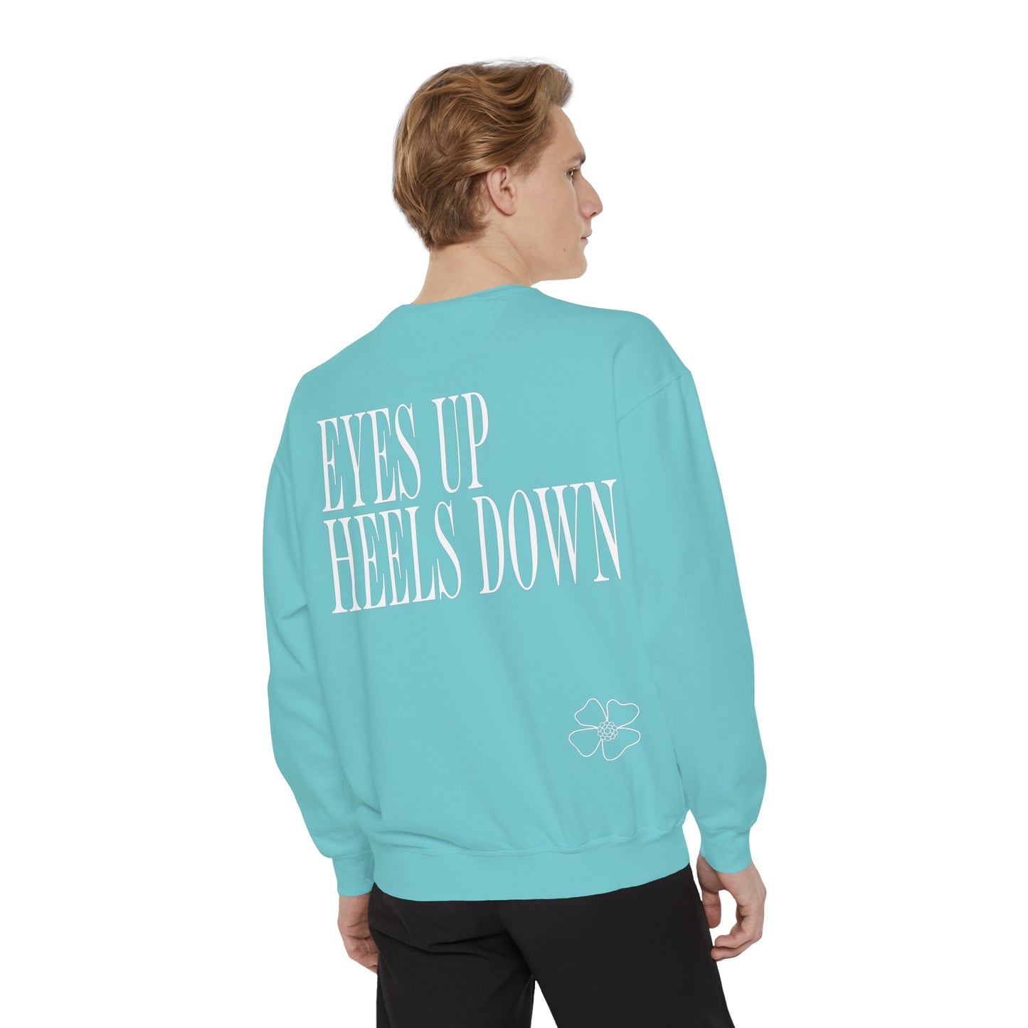 Eyes Up Heels Down Sweatshirt