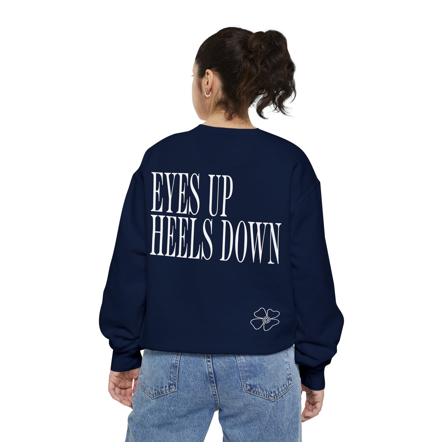 Eyes Up Heels Down Sweatshirt