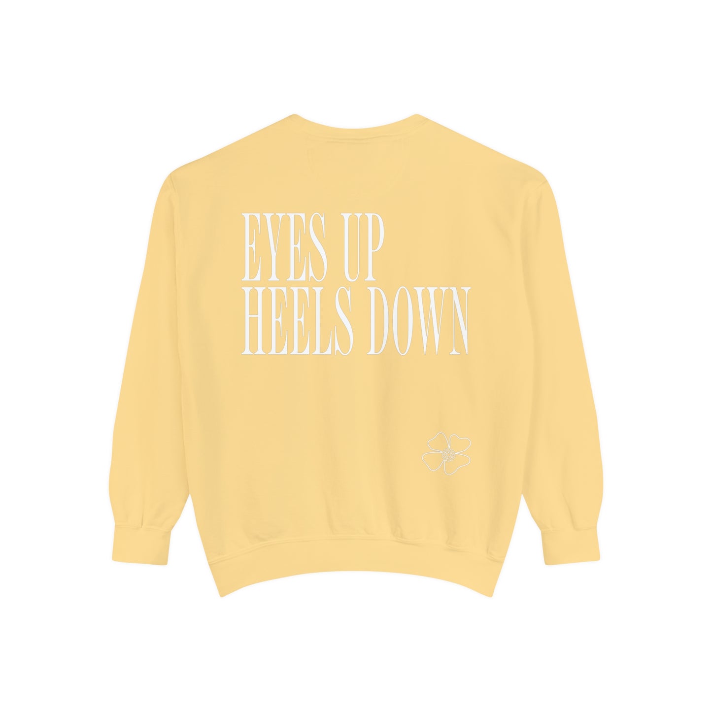 Eyes Up Heels Down Sweatshirt