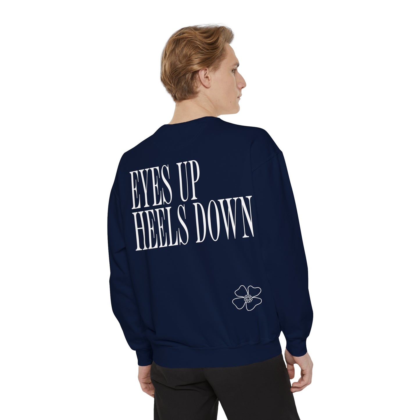 Eyes Up Heels Down Sweatshirt