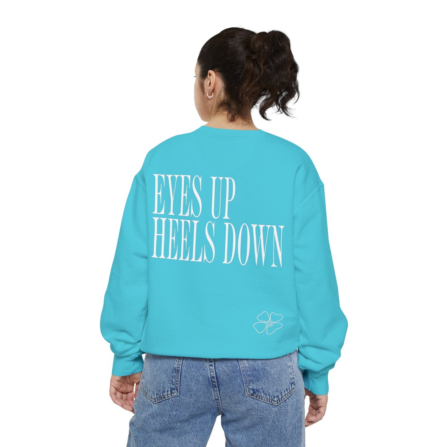 Eyes Up Heels Down Sweatshirt