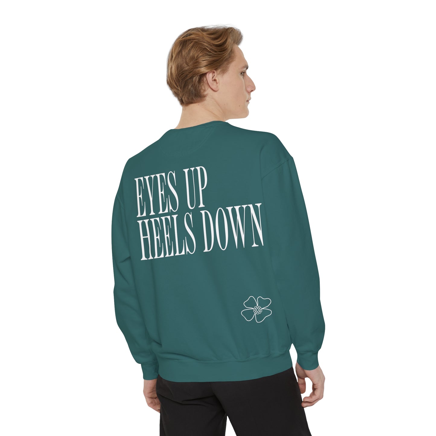 Eyes Up Heels Down Sweatshirt