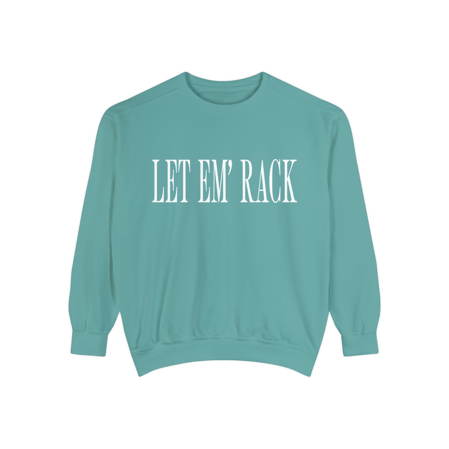 Let Em’ Rack Sweatshirt