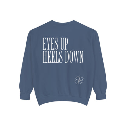 Eyes Up Heels Down Sweatshirt