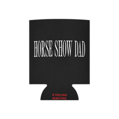 Horse Show Dad Koozie (Regular & Slim)