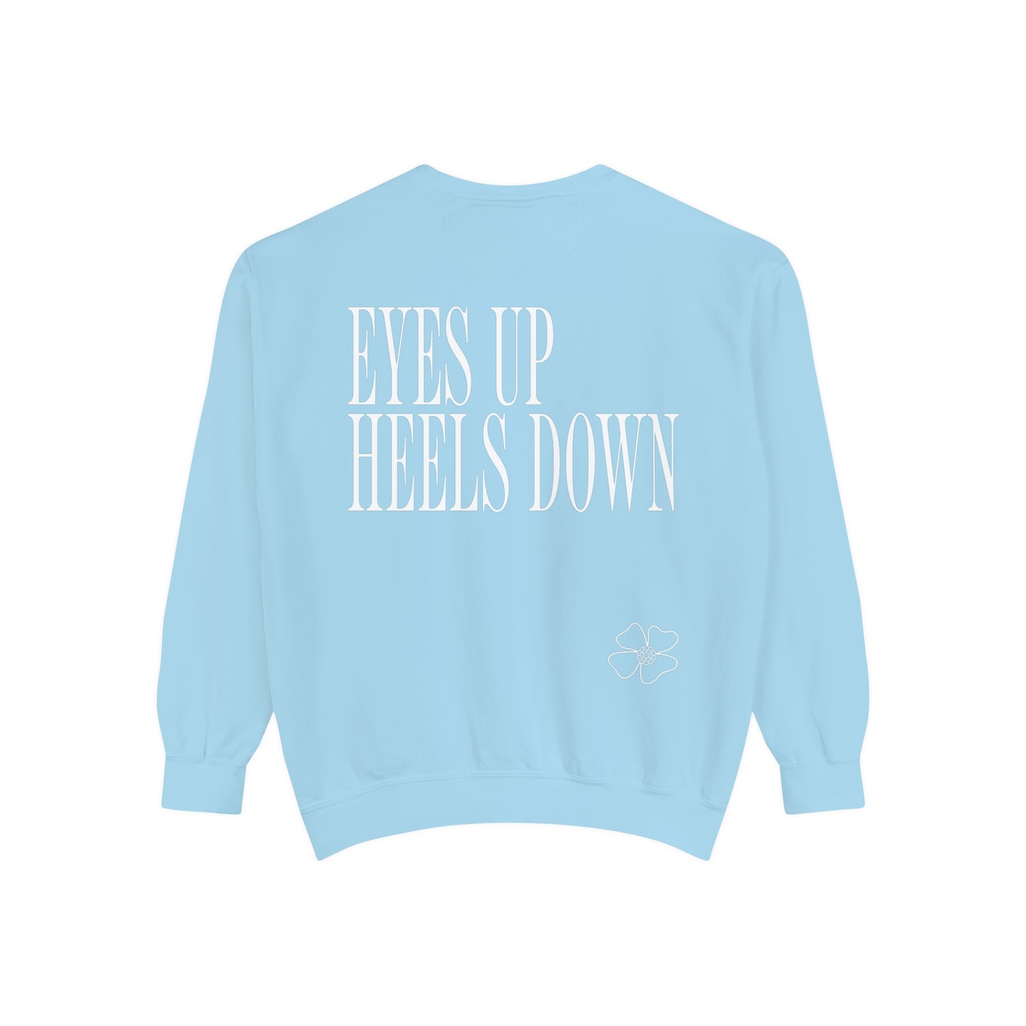 Eyes Up Heels Down Sweatshirt