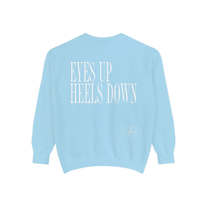 Eyes Up Heels Down Sweatshirt