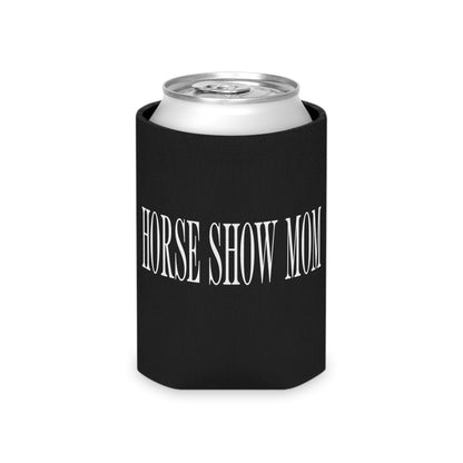 Horse Show Mom Koozie (Regular & Slim)