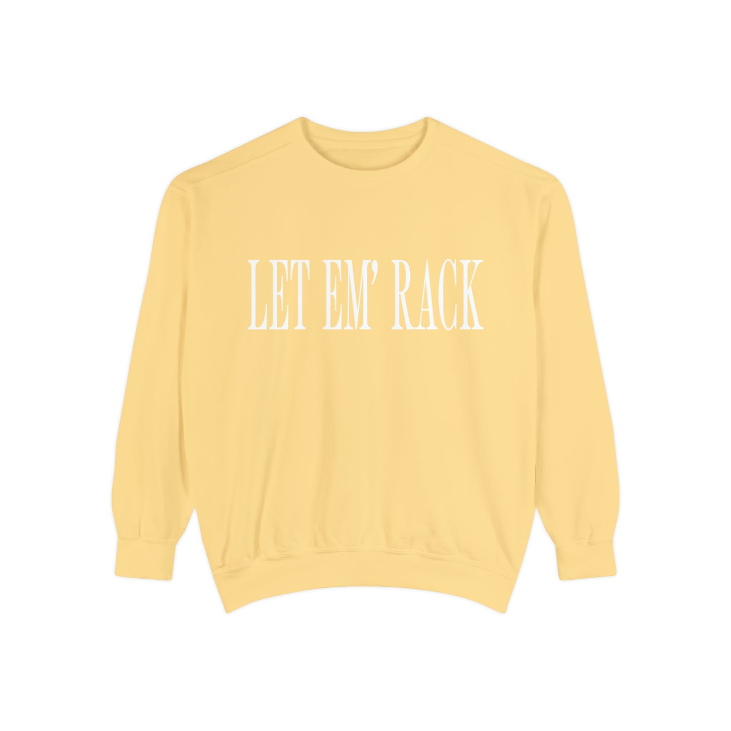 Let Em’ Rack Sweatshirt