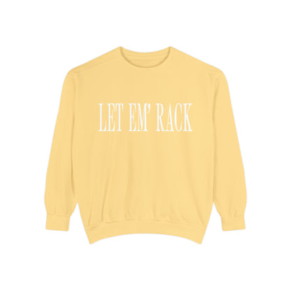 Let Em’ Rack Sweatshirt