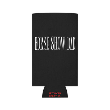 Horse Show Dad Koozie (Regular & Slim)