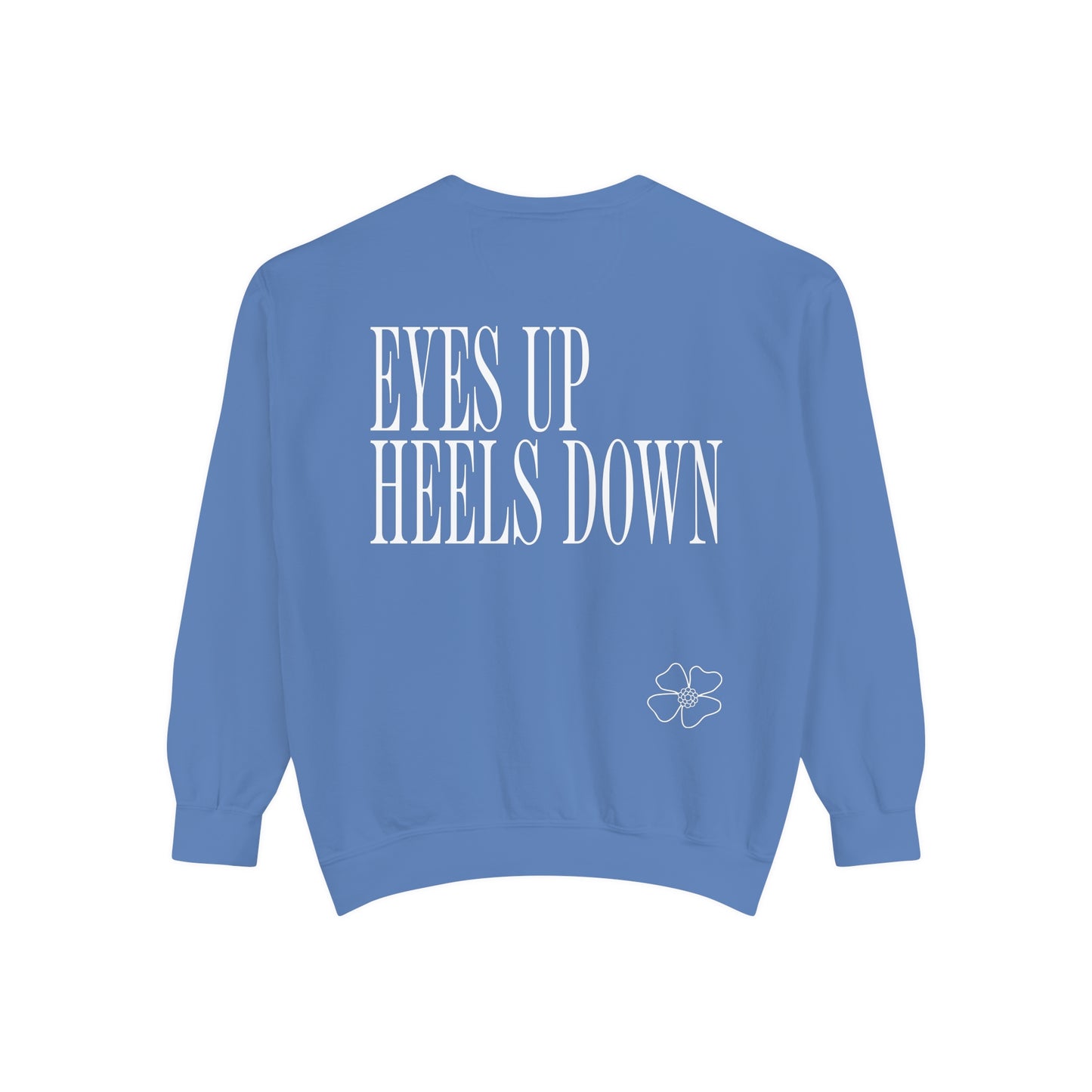 Eyes Up Heels Down Sweatshirt