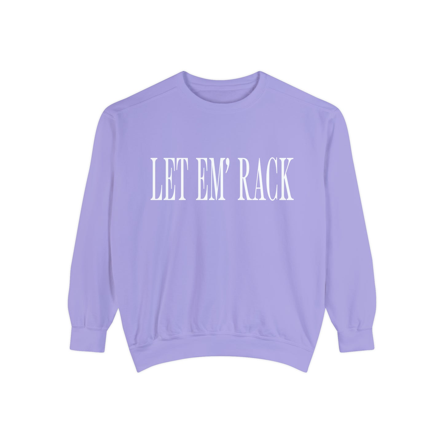 Let Em’ Rack Sweatshirt