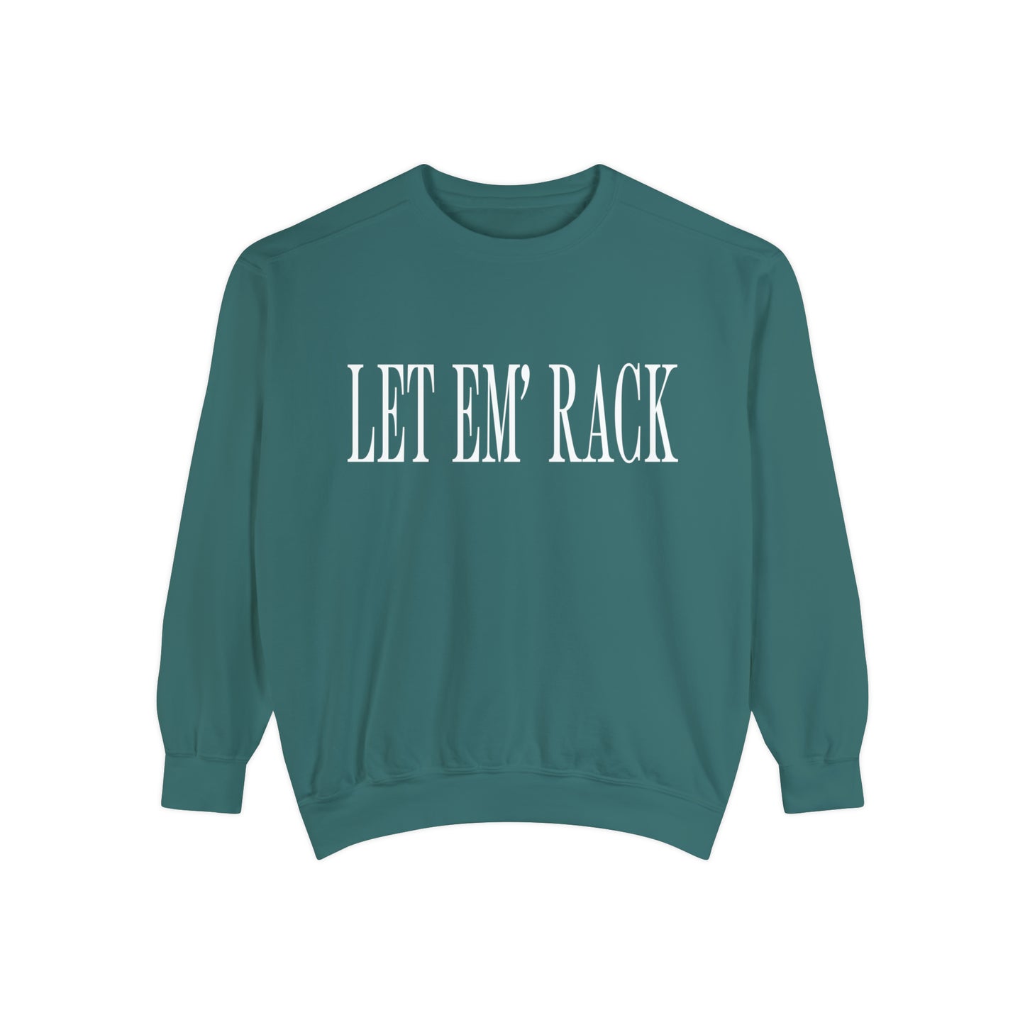 Let Em’ Rack Sweatshirt