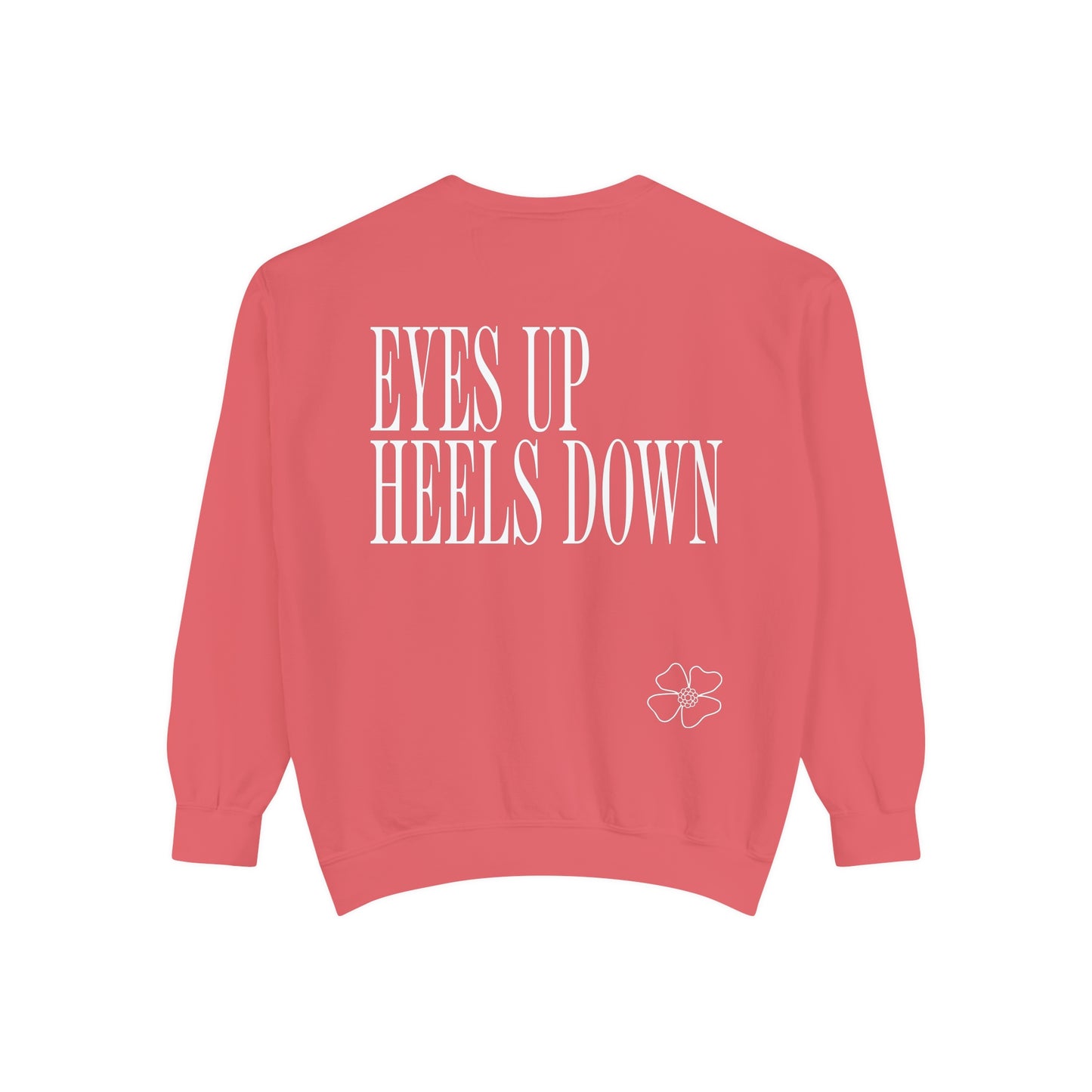 Eyes Up Heels Down Sweatshirt