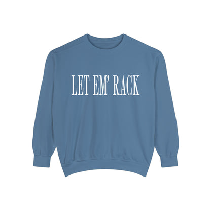 Let Em’ Rack Sweatshirt