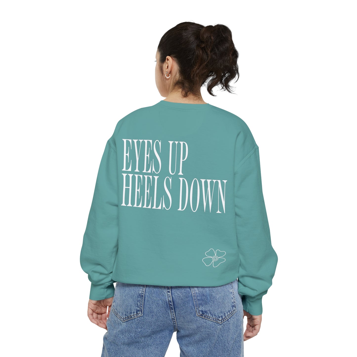 Eyes Up Heels Down Sweatshirt