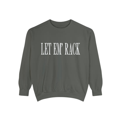 Let Em’ Rack Sweatshirt