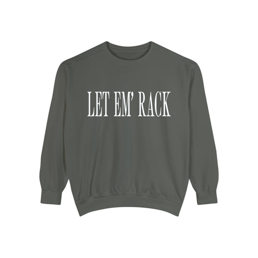 Let Em’ Rack Sweatshirt