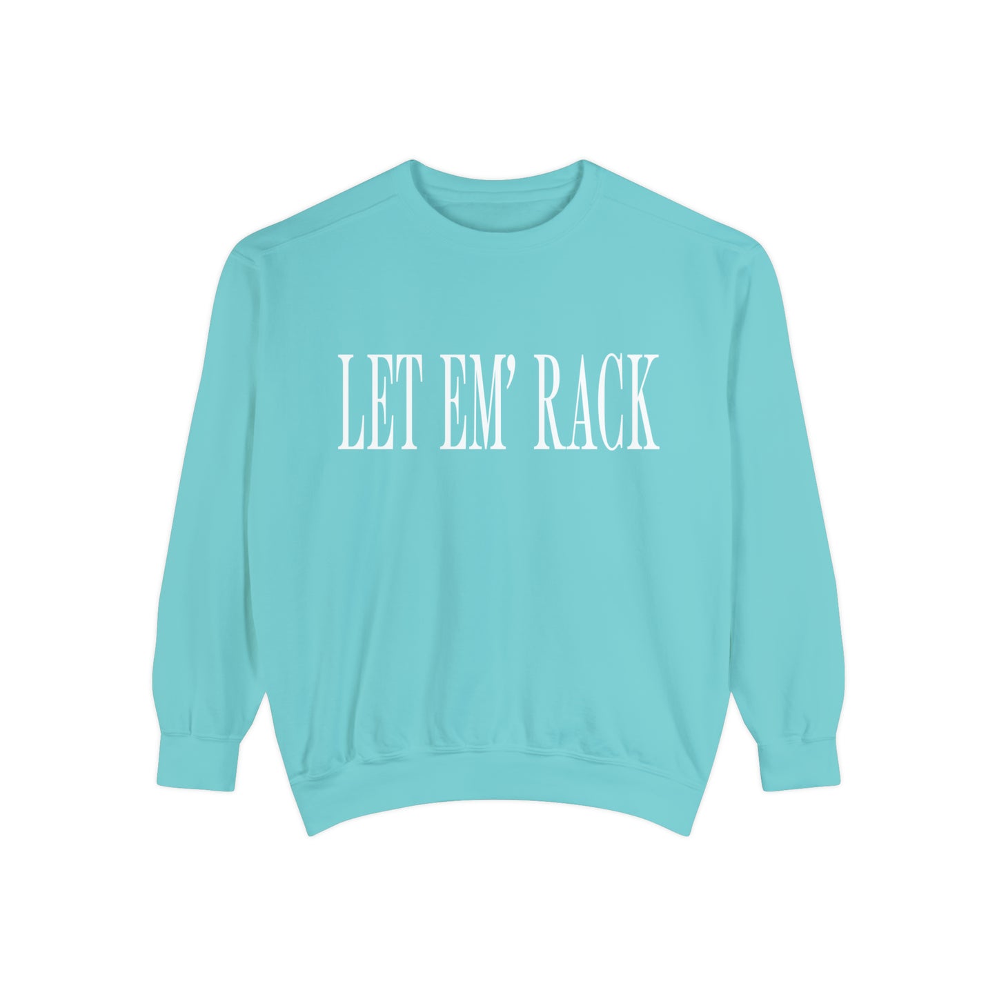 Let Em’ Rack Sweatshirt